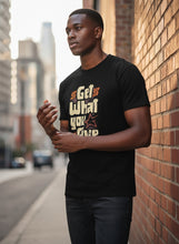 Load image into Gallery viewer, Get What You Give T-Shirt (Unisex)