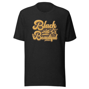 Black Is Beautiful T-Shirt (Unisex)