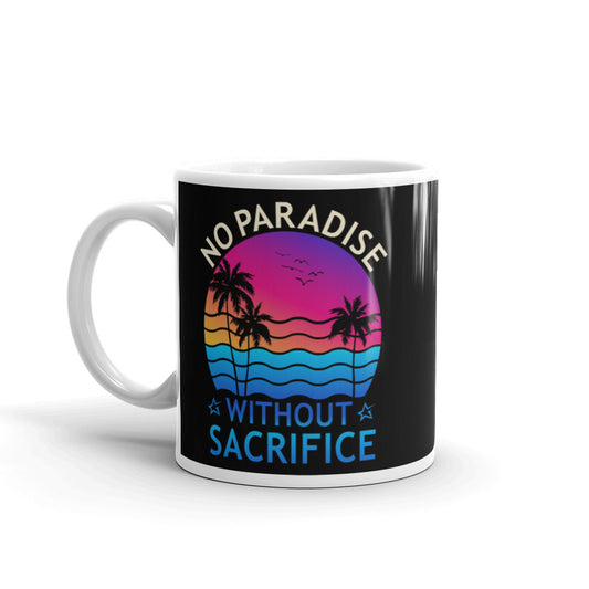 No Paradise Without Sacrifice v2 Coffee Mug