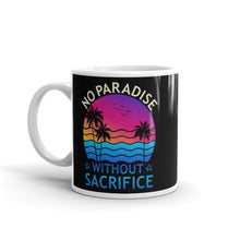 Load image into Gallery viewer, No Paradise Without Sacrifice v2 Coffee Mug